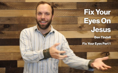 Fix Your Eyes On Jesus